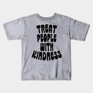 Treat People with Kindness Kids T-Shirt